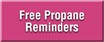 Free propane reminder service from A & D Propane, Inc.